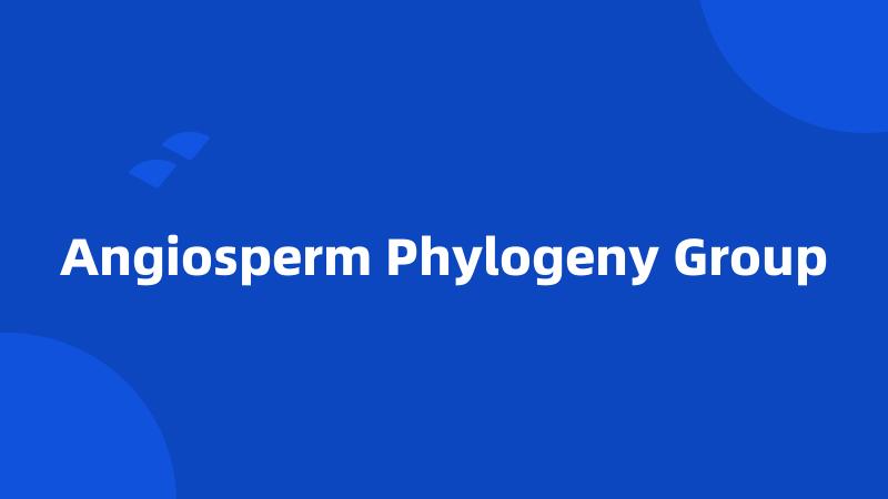 Angiosperm Phylogeny Group