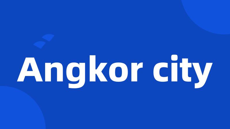 Angkor city