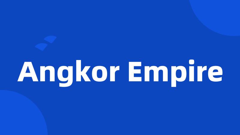 Angkor Empire