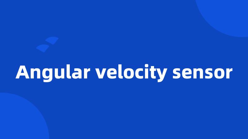 Angular velocity sensor