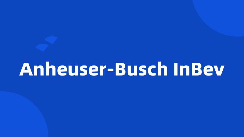 Anheuser-Busch InBev