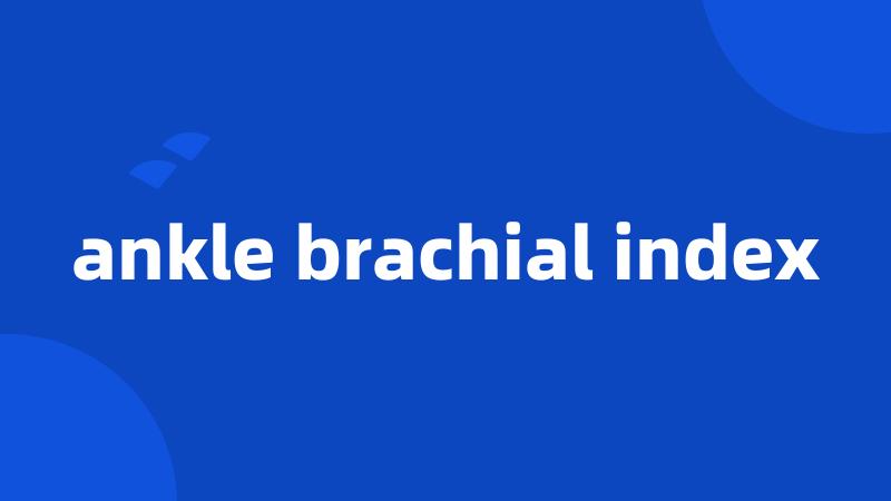 ankle brachial index