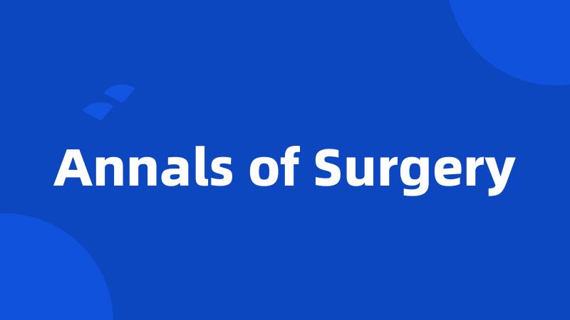 Annals of Surgery