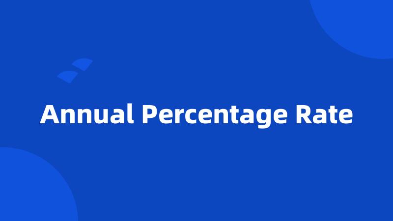 Annual Percentage Rate