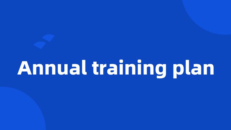 Annual training plan