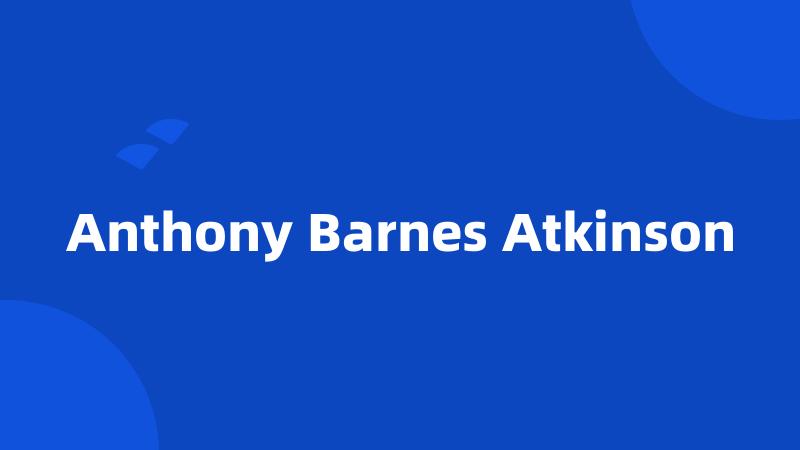 Anthony Barnes Atkinson