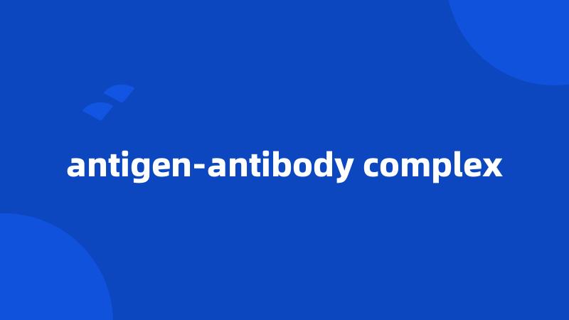 antigen-antibody complex