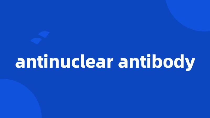 antinuclear antibody