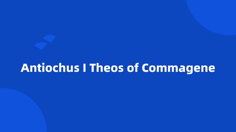 Antiochus I Theos of Commagene