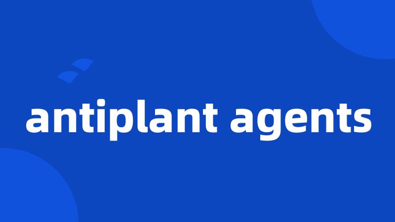 antiplant agents