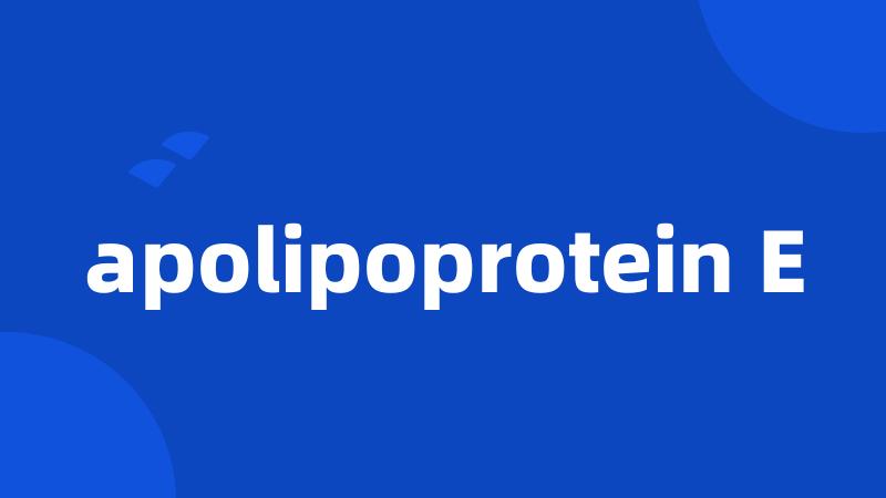 apolipoprotein E