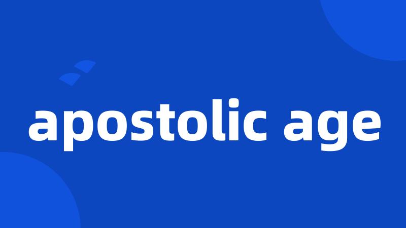 apostolic age