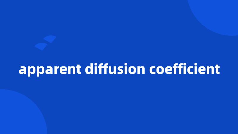 apparent diffusion coefficient