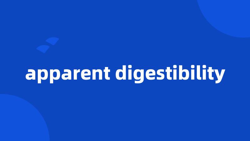 apparent digestibility