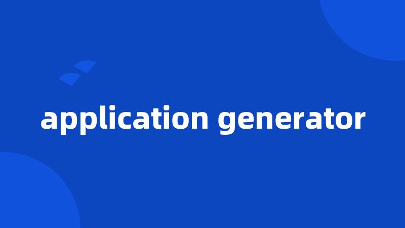 application generator