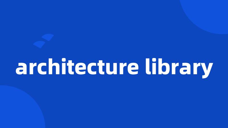 architecture library