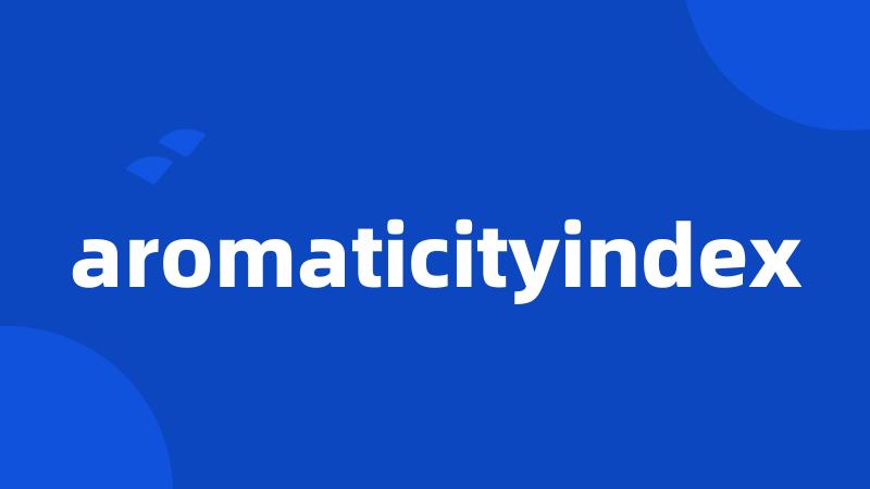 aromaticityindex