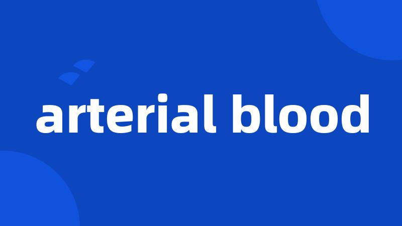 arterial blood