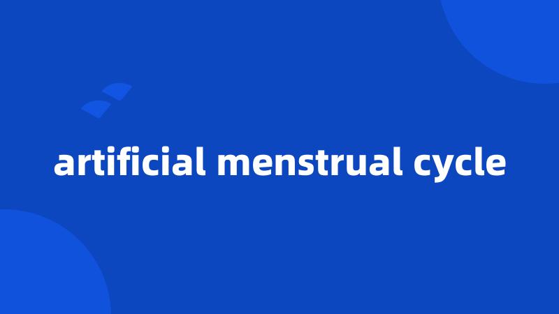 artificial menstrual cycle