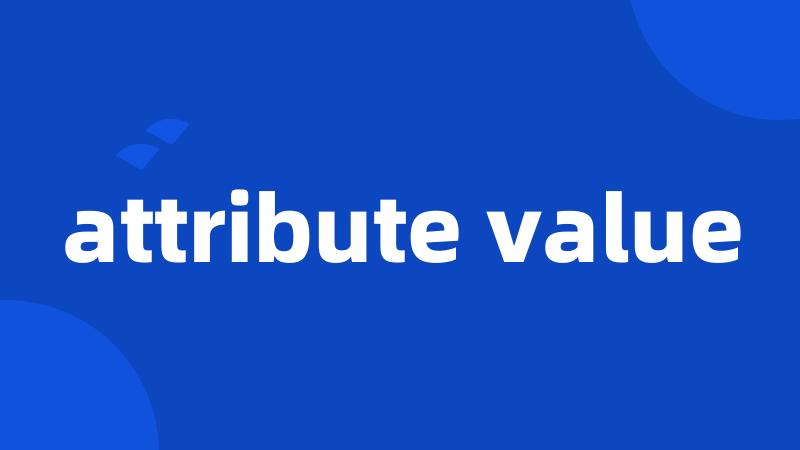 attribute value