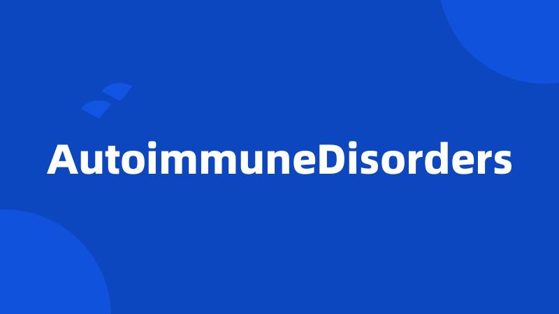 AutoimmuneDisorders