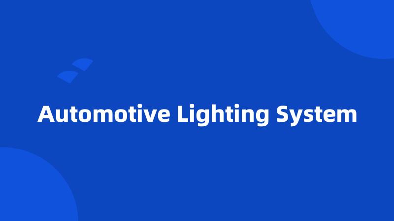 Automotive Lighting System