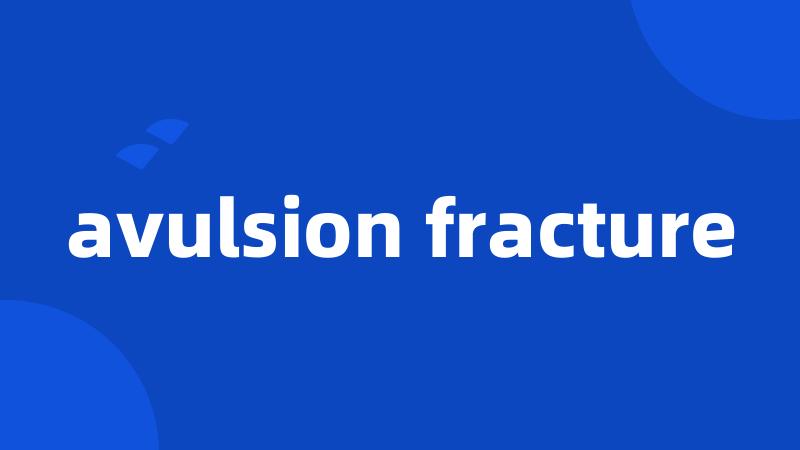 avulsion fracture