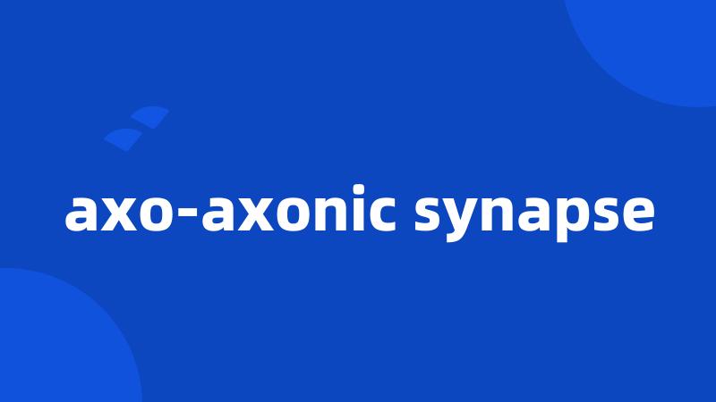 axo-axonic synapse