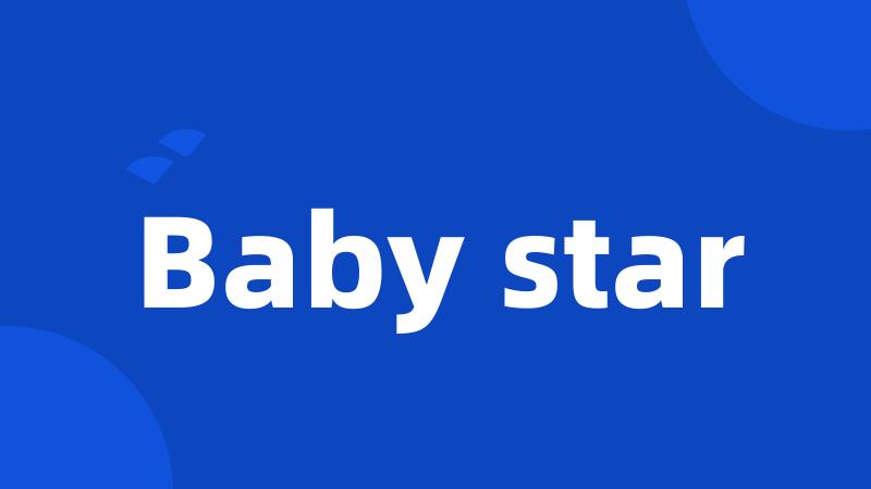 Baby star