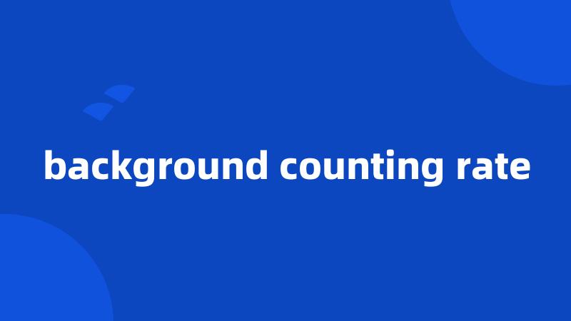 background counting rate