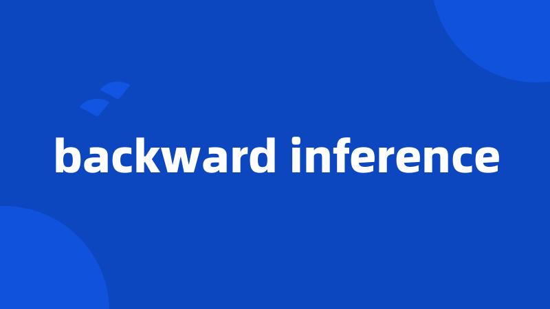 backward inference