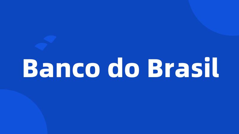 Banco do Brasil