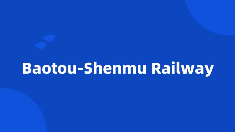 Baotou-Shenmu Railway