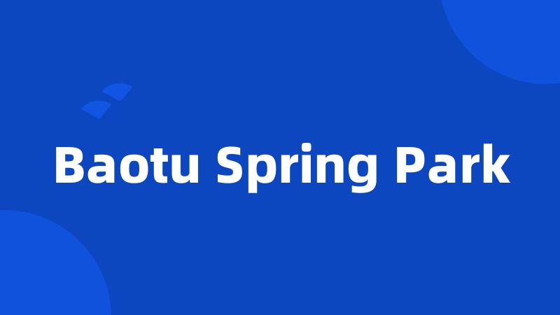 Baotu Spring Park