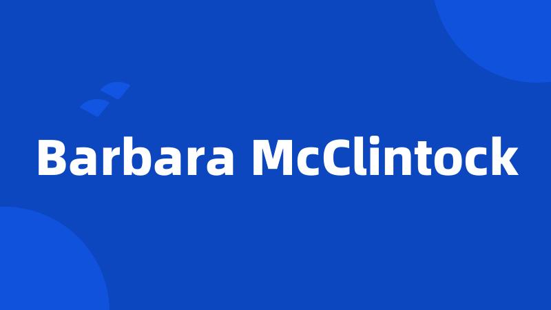 Barbara McClintock