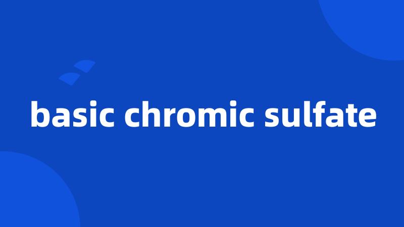 basic chromic sulfate