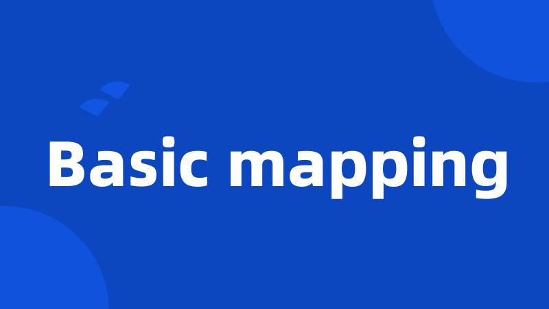 Basic mapping