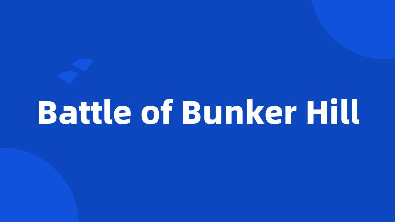 Battle of Bunker Hill