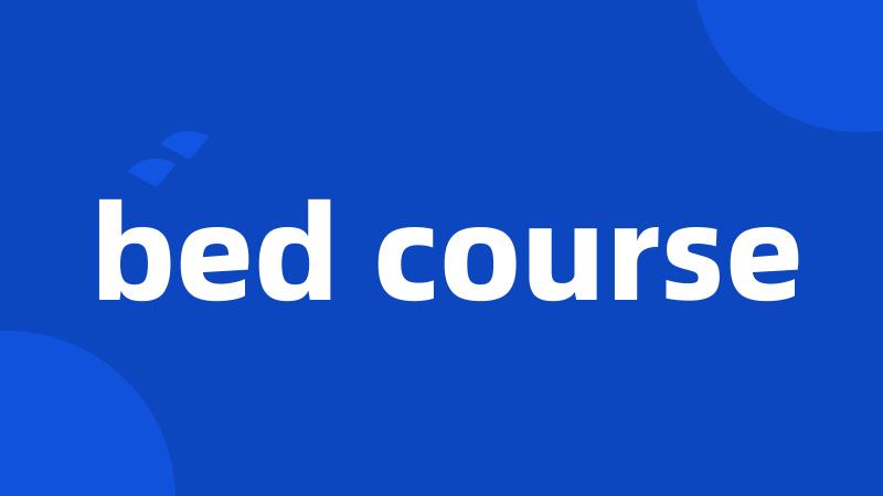 bed course