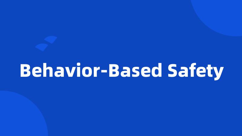 Behavior-Based Safety