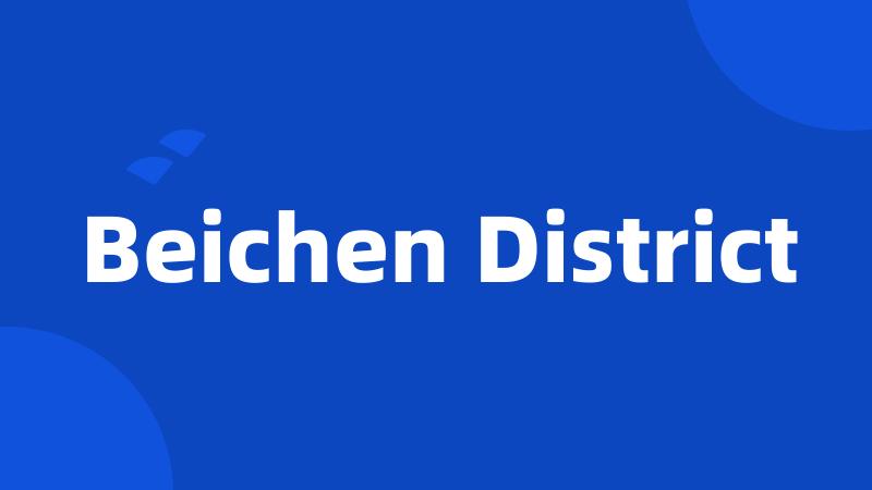 Beichen District