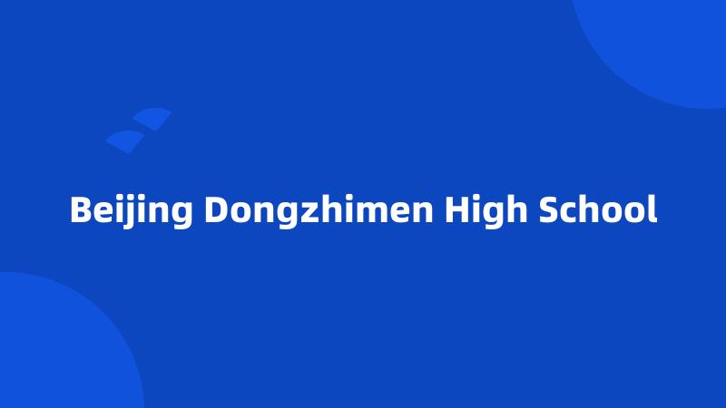 Beijing Dongzhimen High School