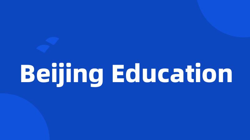 Beijing Education