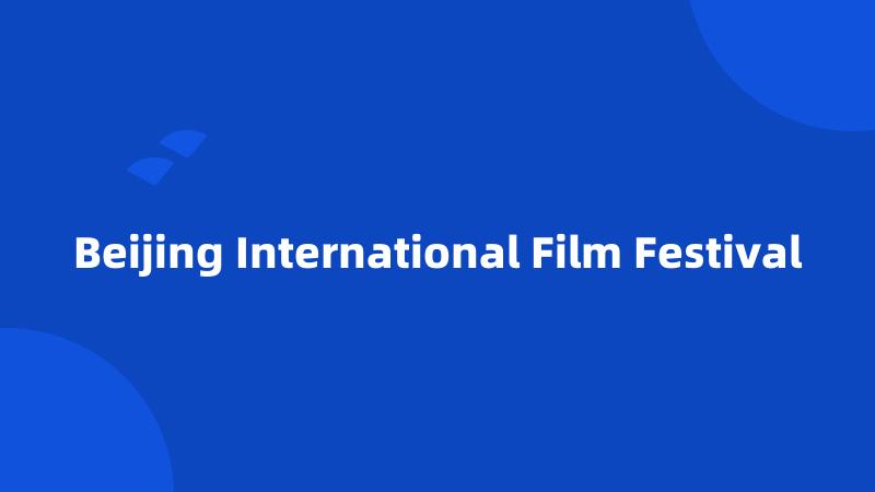 Beijing International Film Festival