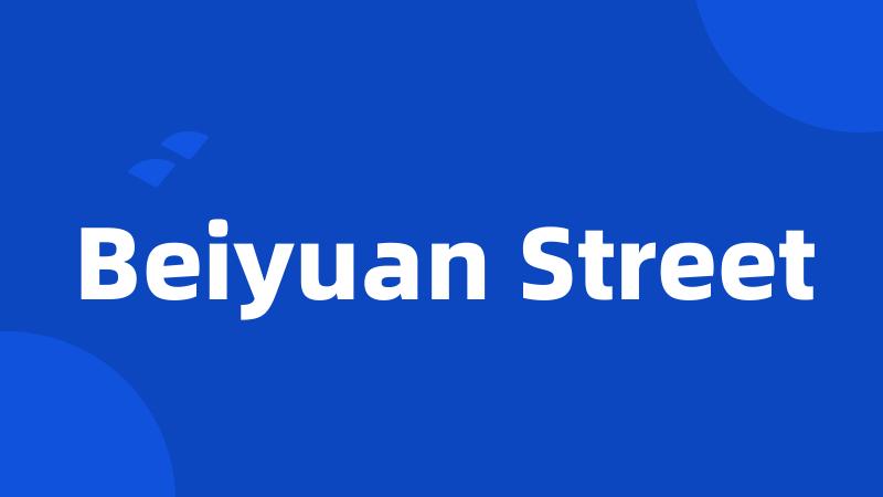 Beiyuan Street