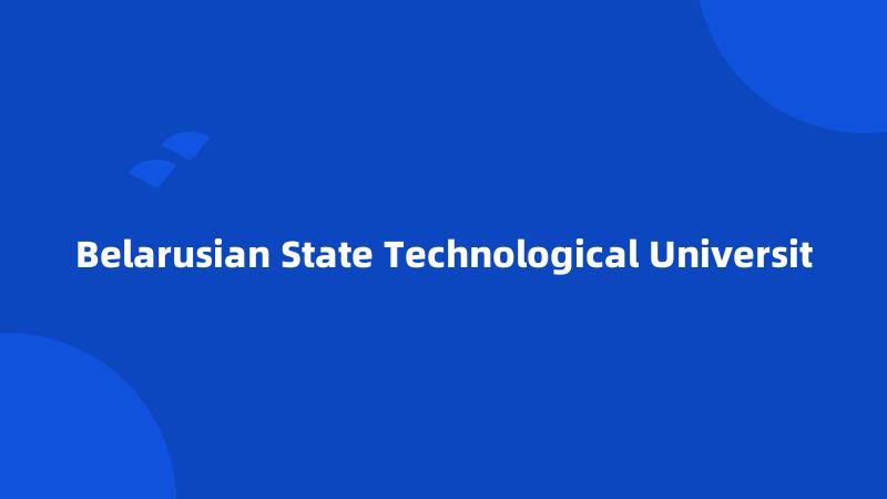 Belarusian State Technological Universit