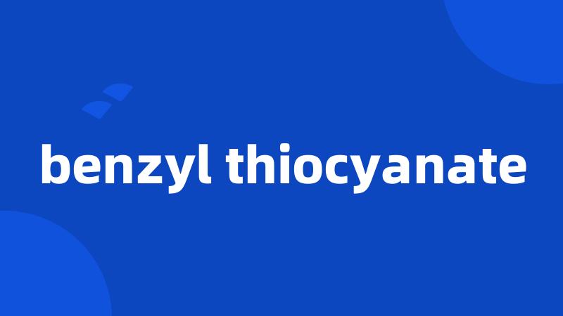 benzyl thiocyanate