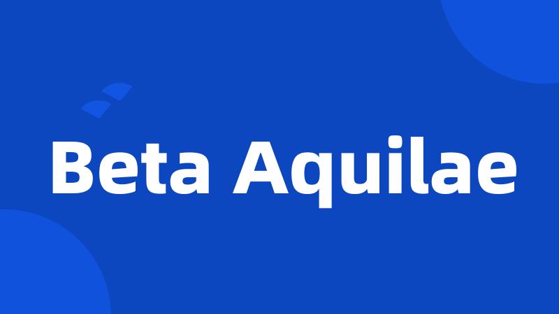 Beta Aquilae