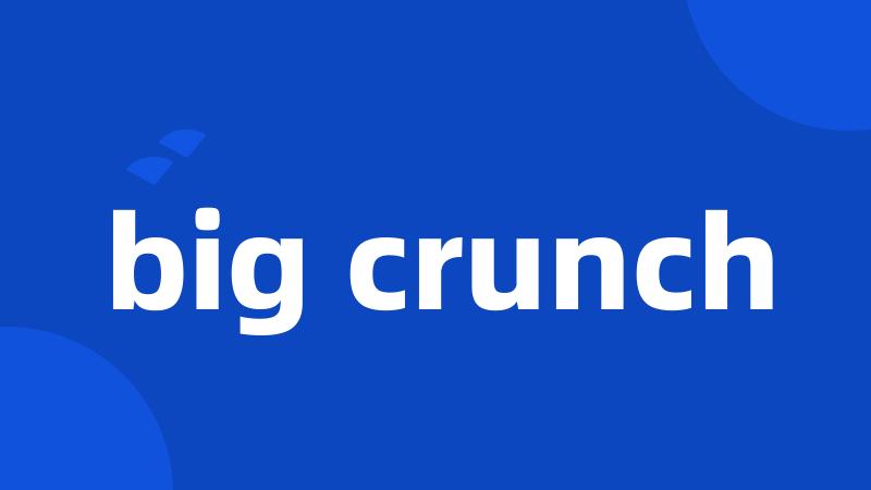 big crunch