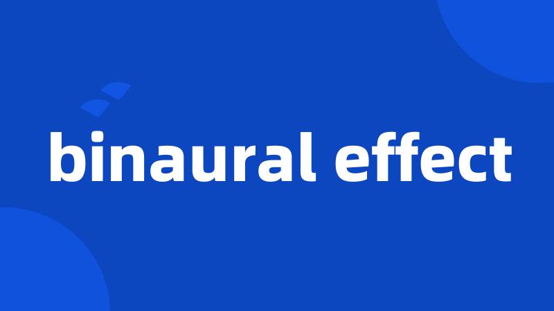 binaural effect